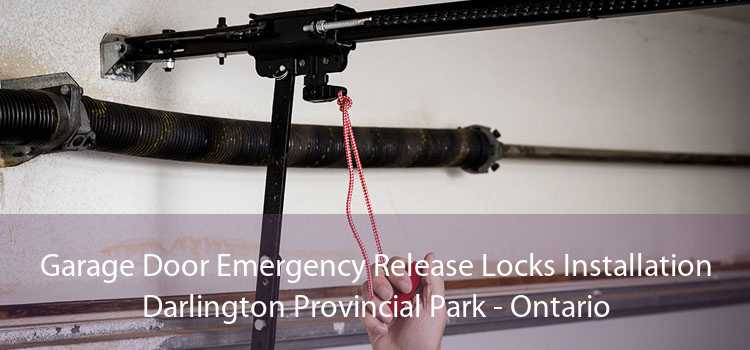 Garage Door Emergency Release Locks Installation Darlington Provincial Park - Ontario