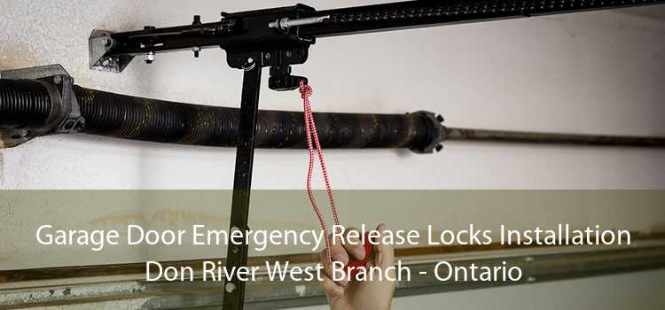 Garage Door Emergency Release Locks Installation Don River West Branch - Ontario