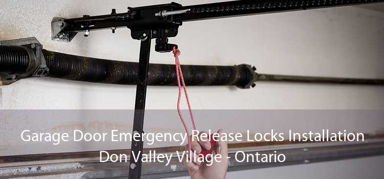 Garage Door Emergency Release Locks Installation Don Valley Village - Ontario