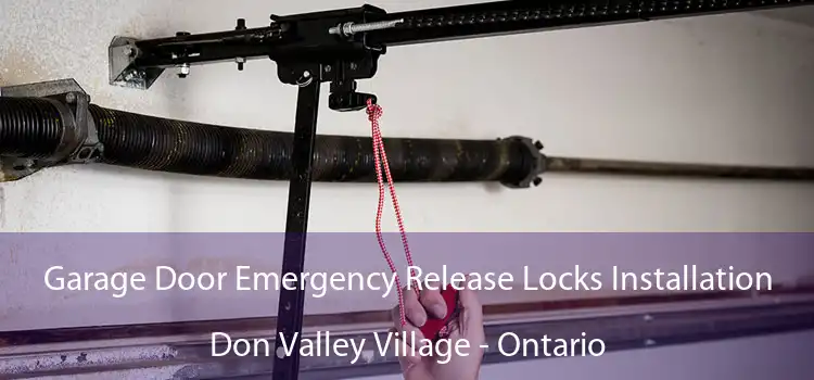 Garage Door Emergency Release Locks Installation Don Valley Village - Ontario