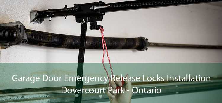 Garage Door Emergency Release Locks Installation Dovercourt Park - Ontario