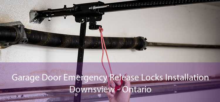 Garage Door Emergency Release Locks Installation Downsview - Ontario