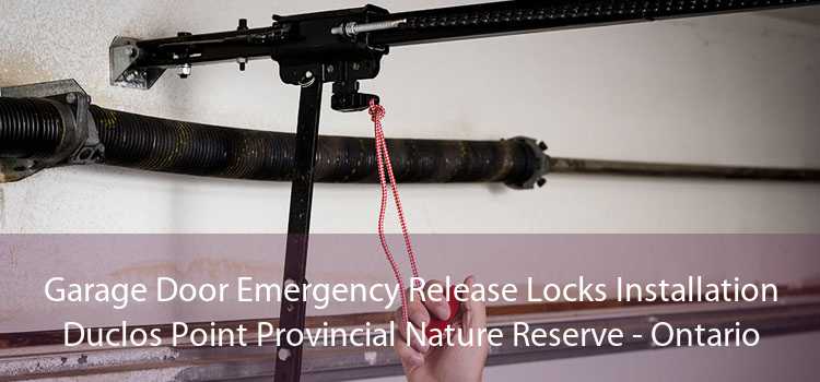 Garage Door Emergency Release Locks Installation Duclos Point Provincial Nature Reserve - Ontario