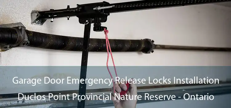 Garage Door Emergency Release Locks Installation Duclos Point Provincial Nature Reserve - Ontario