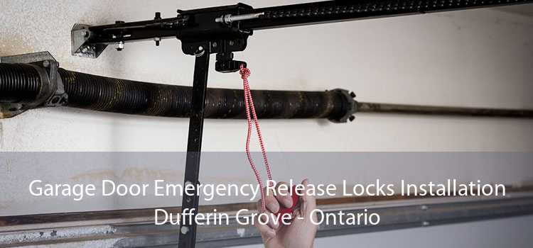 Garage Door Emergency Release Locks Installation Dufferin Grove - Ontario