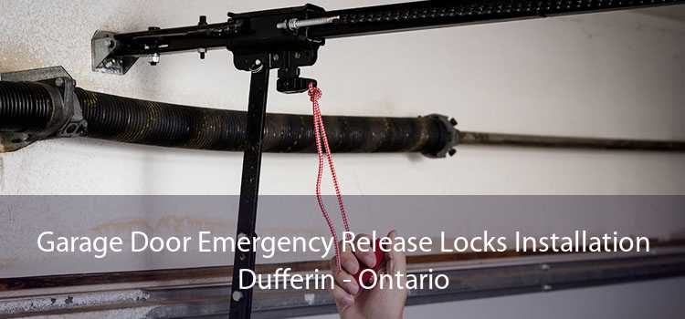 Garage Door Emergency Release Locks Installation Dufferin - Ontario