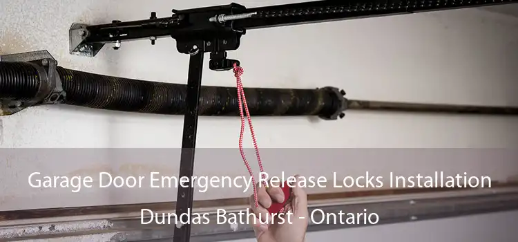 Garage Door Emergency Release Locks Installation Dundas Bathurst - Ontario