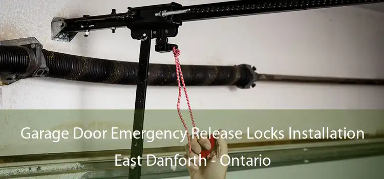 Garage Door Emergency Release Locks Installation East Danforth - Ontario