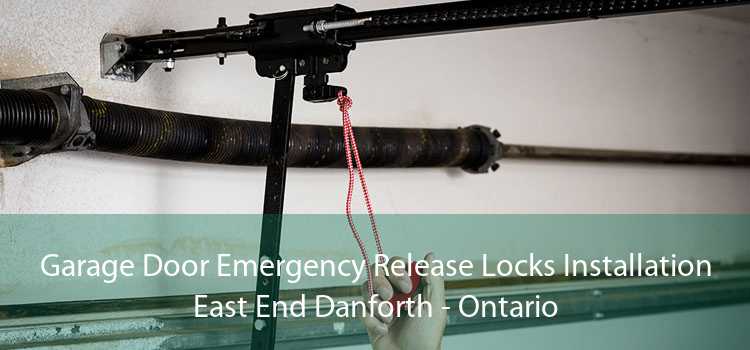 Garage Door Emergency Release Locks Installation East End Danforth - Ontario