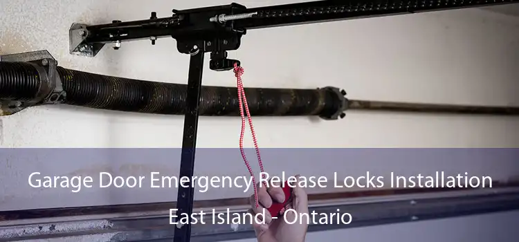 Garage Door Emergency Release Locks Installation East Island - Ontario