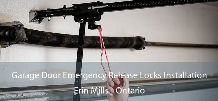 Garage Door Emergency Release Locks Installation Erin Mills - Ontario