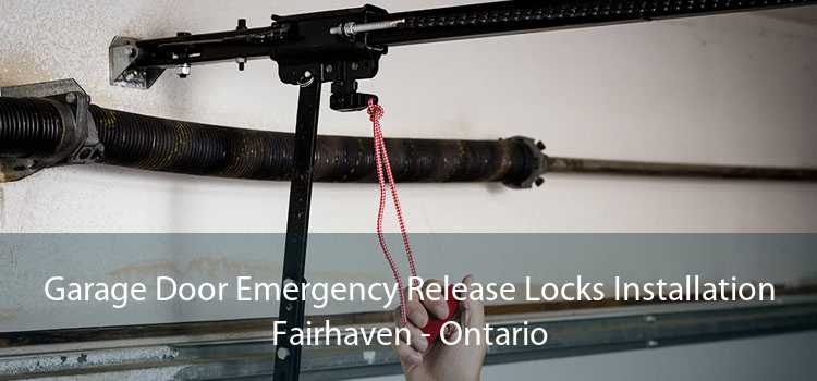Garage Door Emergency Release Locks Installation Fairhaven - Ontario