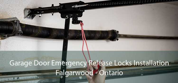 Garage Door Emergency Release Locks Installation Falgarwood - Ontario