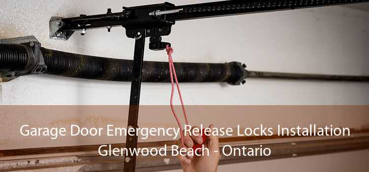 Garage Door Emergency Release Locks Installation Glenwood Beach - Ontario