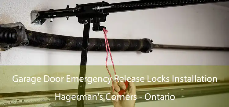 Garage Door Emergency Release Locks Installation Hagerman's Corners - Ontario