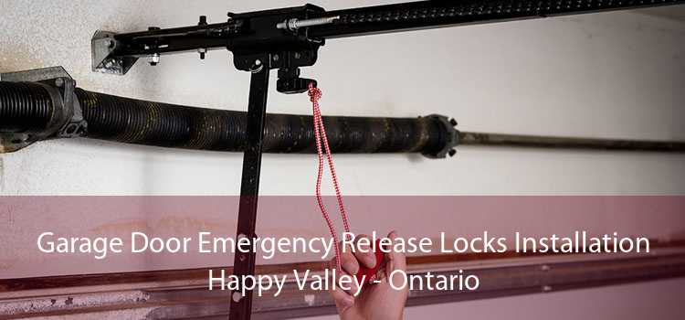 Garage Door Emergency Release Locks Installation Happy Valley - Ontario