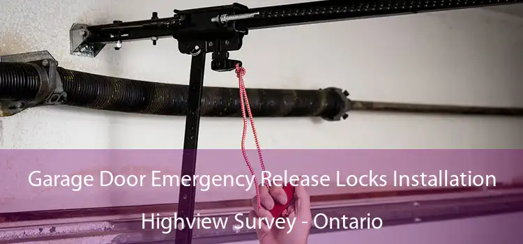 Garage Door Emergency Release Locks Installation Highview Survey - Ontario