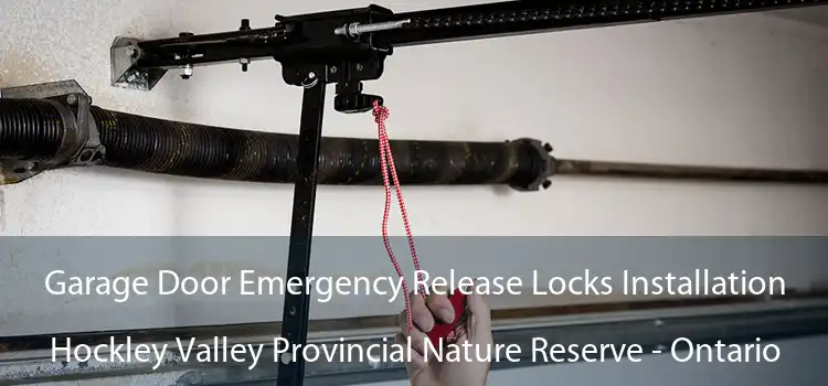 Garage Door Emergency Release Locks Installation Hockley Valley Provincial Nature Reserve - Ontario