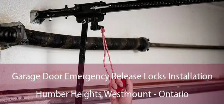 Garage Door Emergency Release Locks Installation Humber Heights Westmount - Ontario