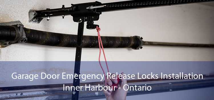Garage Door Emergency Release Locks Installation Inner Harbour - Ontario