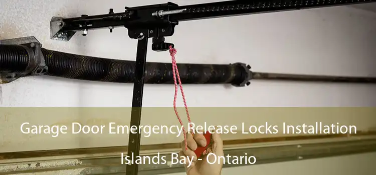 Garage Door Emergency Release Locks Installation Islands Bay - Ontario