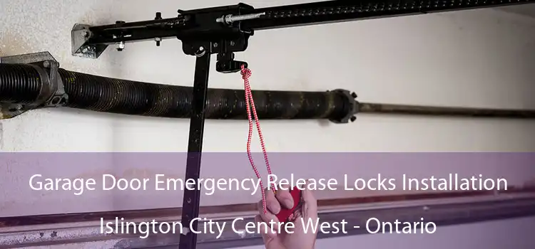 Garage Door Emergency Release Locks Installation Islington City Centre West - Ontario