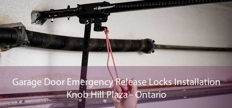 Garage Door Emergency Release Locks Installation Knob Hill Plaza - Ontario