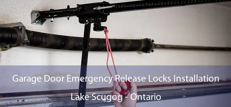 Garage Door Emergency Release Locks Installation Lake Scugog - Ontario