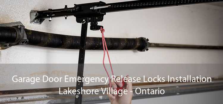 Garage Door Emergency Release Locks Installation Lakeshore Village - Ontario