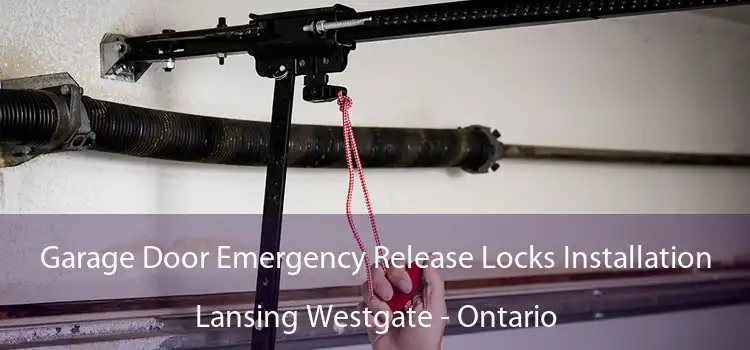 Garage Door Emergency Release Locks Installation Lansing Westgate - Ontario