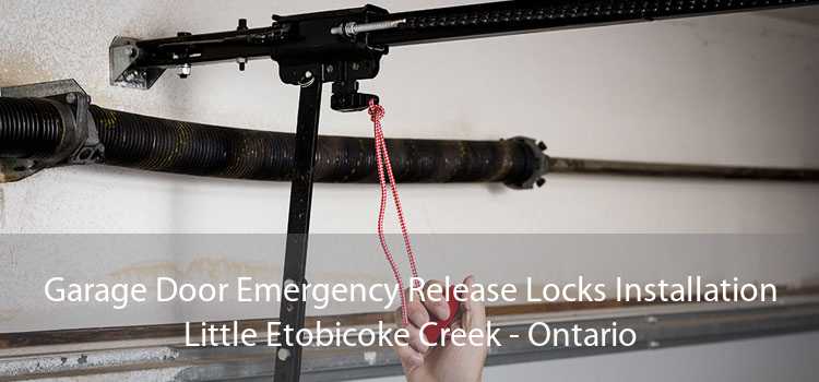 Garage Door Emergency Release Locks Installation Little Etobicoke Creek - Ontario