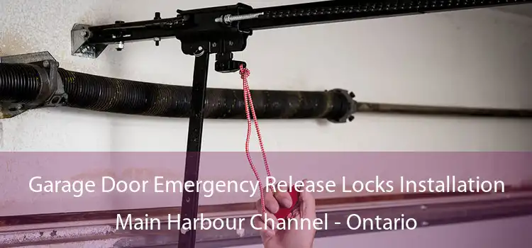 Garage Door Emergency Release Locks Installation Main Harbour Channel - Ontario
