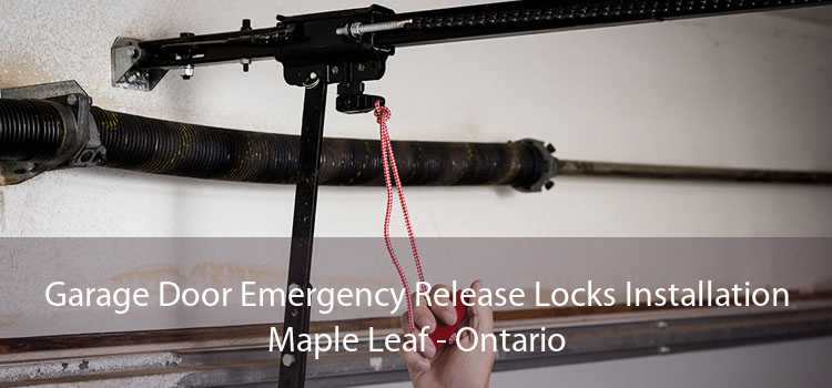 Garage Door Emergency Release Locks Installation Maple Leaf - Ontario