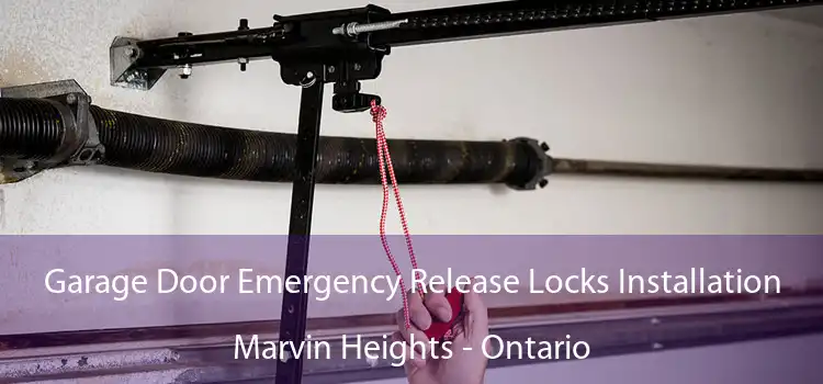 Garage Door Emergency Release Locks Installation Marvin Heights - Ontario
