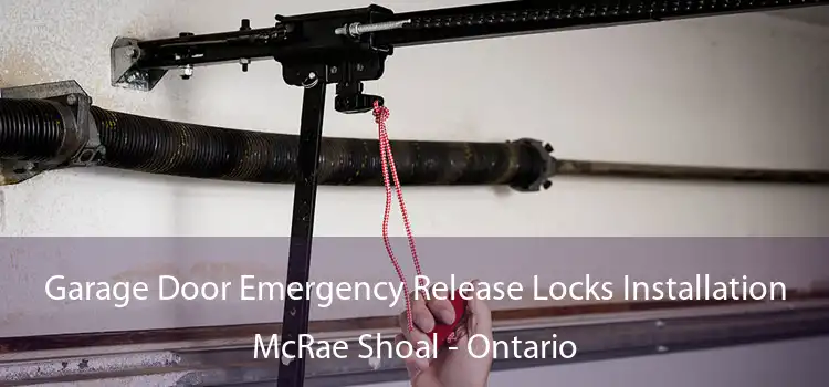 Garage Door Emergency Release Locks Installation McRae Shoal - Ontario