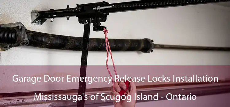 Garage Door Emergency Release Locks Installation Mississauga's of Scugog Island - Ontario