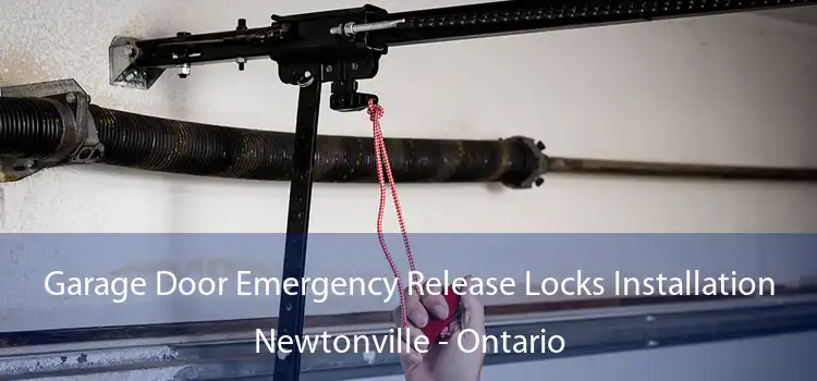 Garage Door Emergency Release Locks Installation Newtonville - Ontario