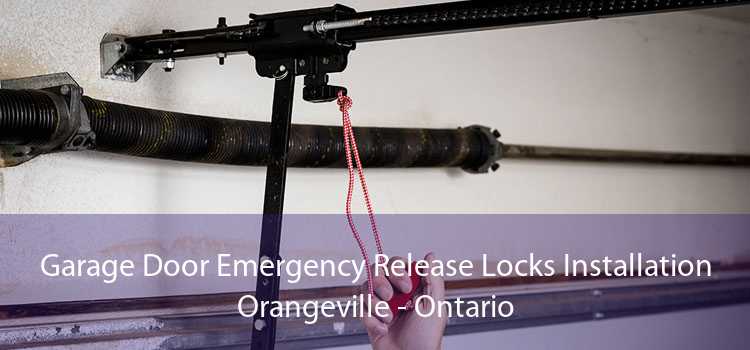 Garage Door Emergency Release Locks Installation Orangeville - Ontario