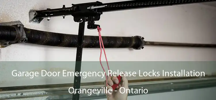 Garage Door Emergency Release Locks Installation Orangeville - Ontario