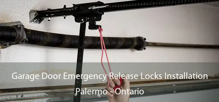 Garage Door Emergency Release Locks Installation Palermo - Ontario