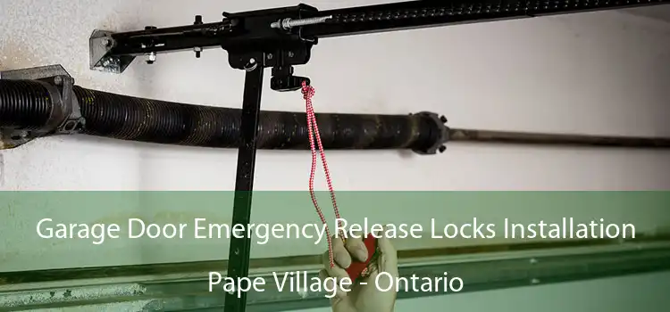 Garage Door Emergency Release Locks Installation Pape Village - Ontario