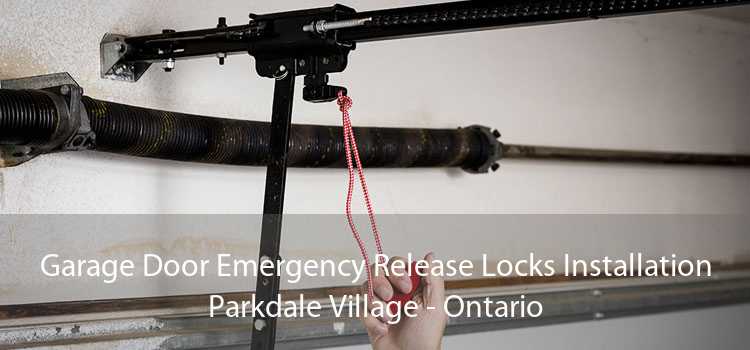 Garage Door Emergency Release Locks Installation Parkdale Village - Ontario