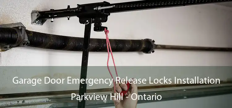 Garage Door Emergency Release Locks Installation Parkview Hill - Ontario