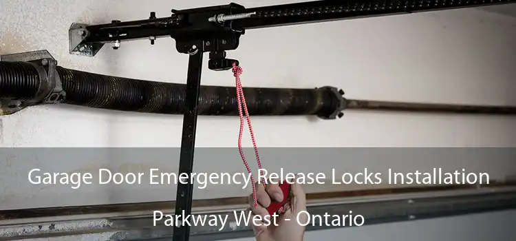 Garage Door Emergency Release Locks Installation Parkway West - Ontario