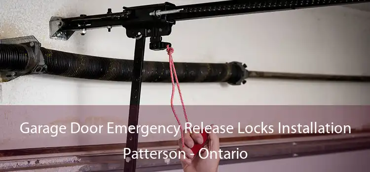 Garage Door Emergency Release Locks Installation Patterson - Ontario