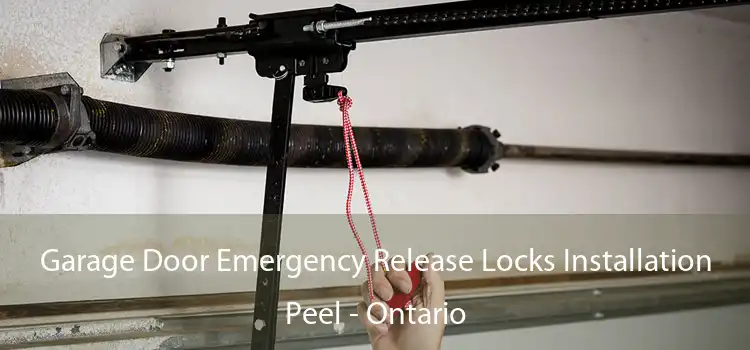 Garage Door Emergency Release Locks Installation Peel - Ontario