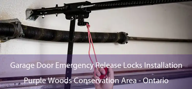 Garage Door Emergency Release Locks Installation Purple Woods Conservation Area - Ontario
