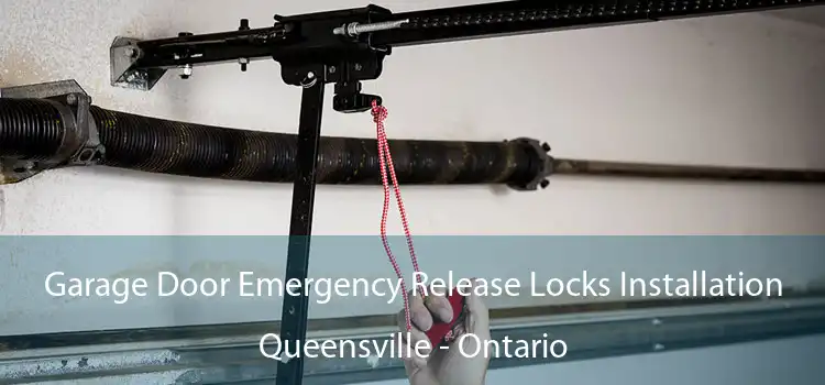 Garage Door Emergency Release Locks Installation Queensville - Ontario
