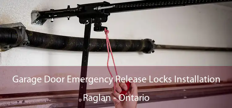 Garage Door Emergency Release Locks Installation Raglan - Ontario