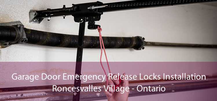 Garage Door Emergency Release Locks Installation Roncesvalles Village - Ontario